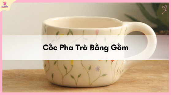 cốc pha trà bằng gốm