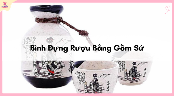 bình đựng rượu bằng gốm sứ